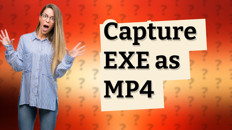 Capture EXE as MP4