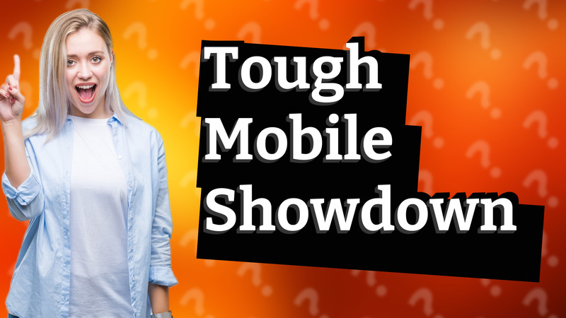 Tough Mobile Showdown