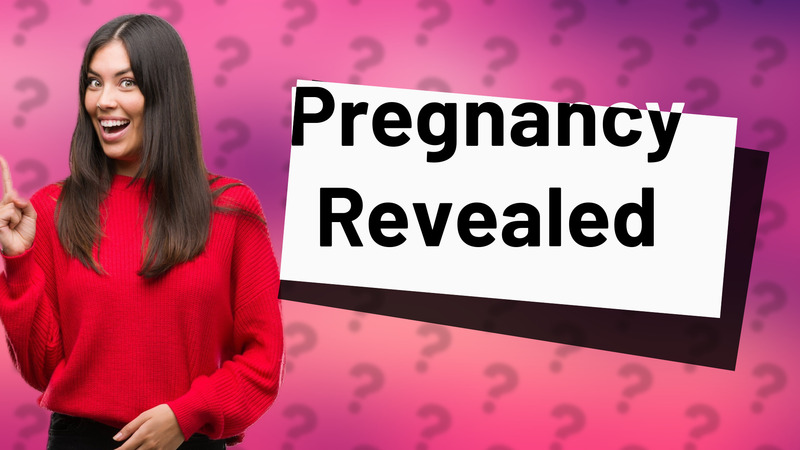 Pregnancy Revealed
