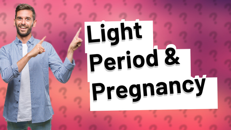 Light Period & Pregnancy