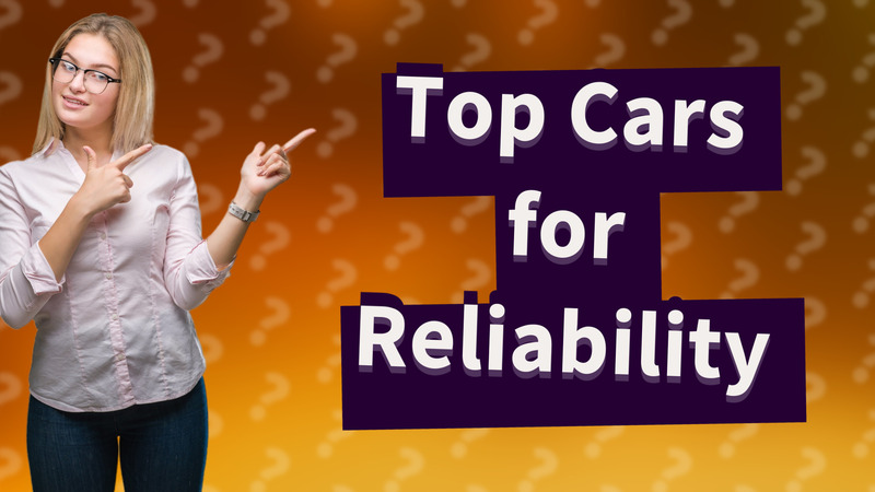 Top Cars for Reliability