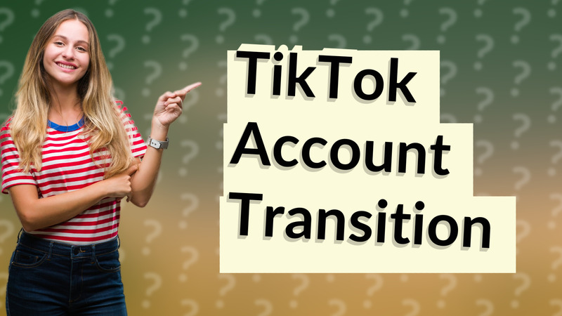 TikTok Account Transition