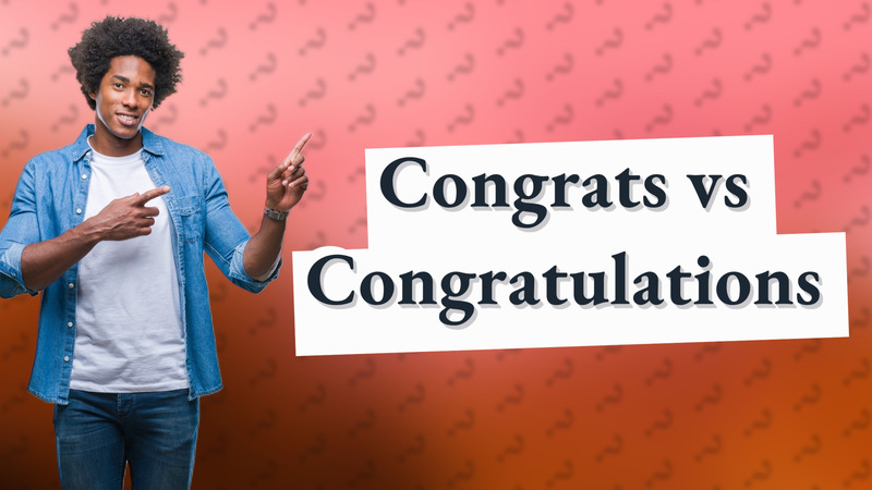 Congrats vs Congratulations