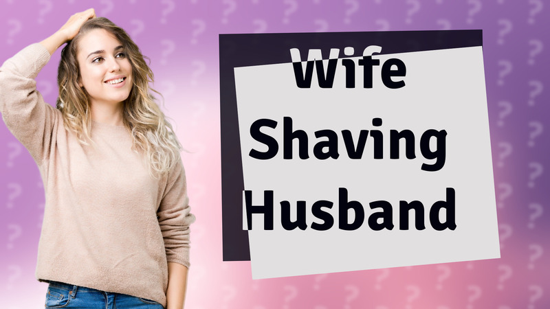 Wife Shaving Husband
