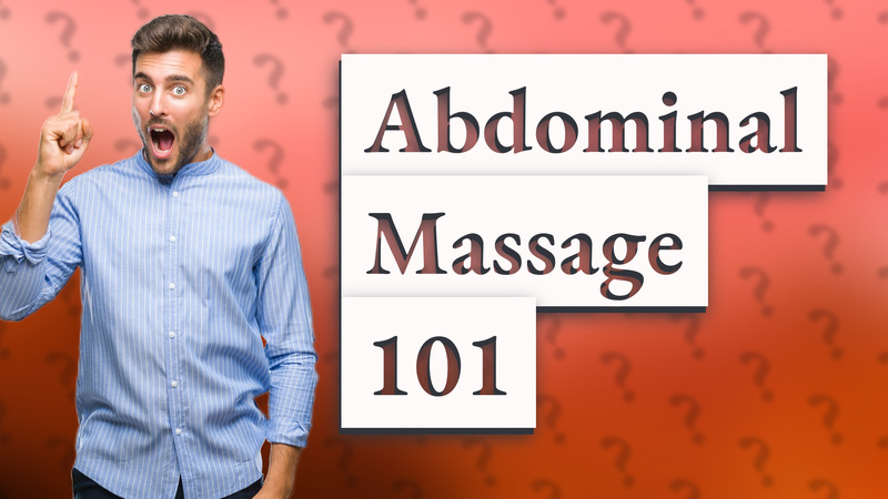 Abdominal Massage 101