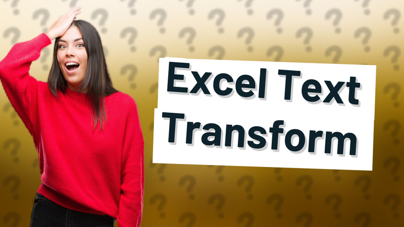 Excel Text Transform