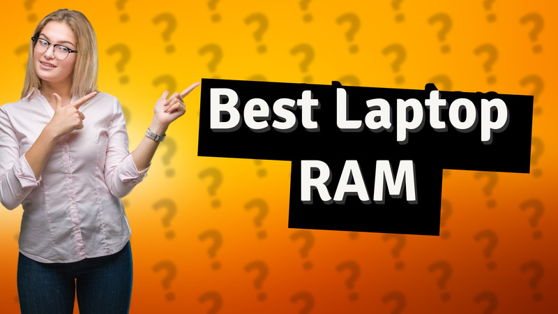 Best Laptop RAM