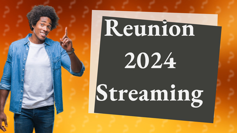 Reunion 2024 Streaming
