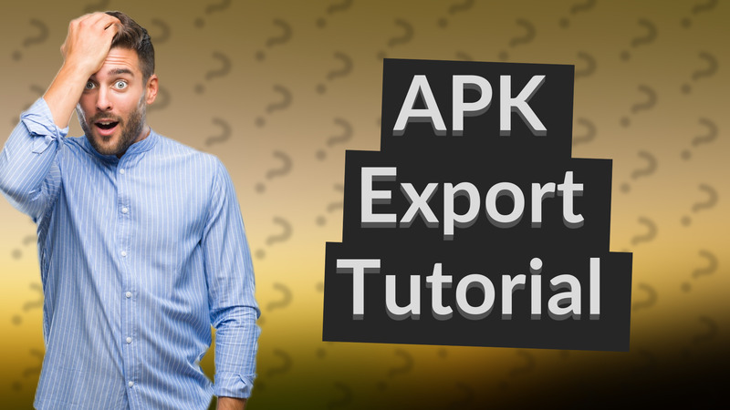 APK Export Tutorial
