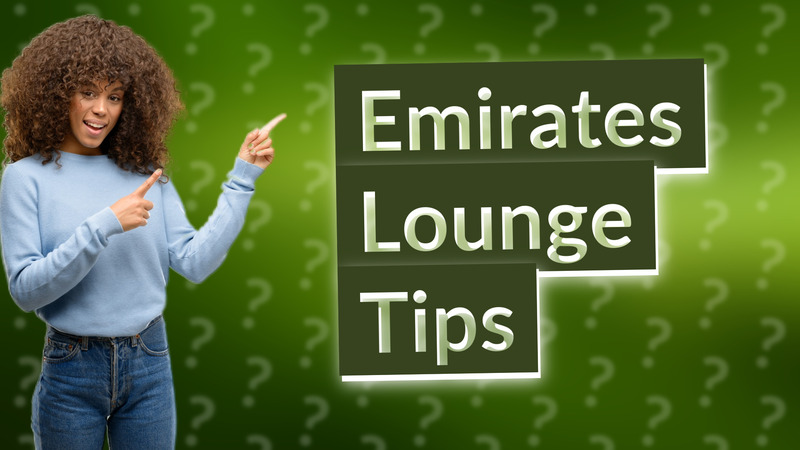 Emirates Lounge Tips
