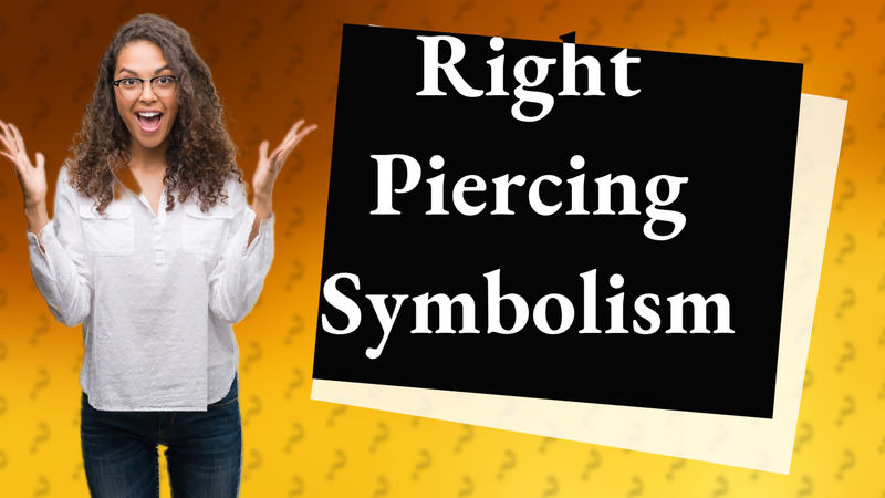Right Piercing Symbolism