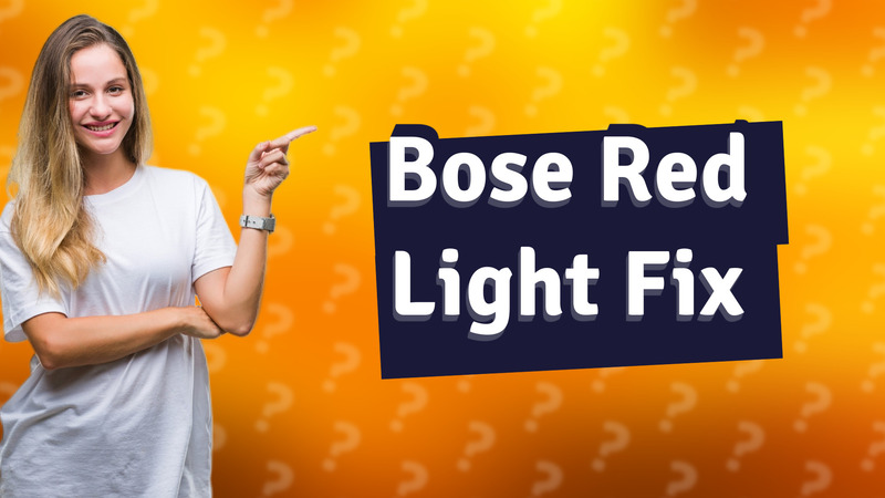Bose Red Light Fix