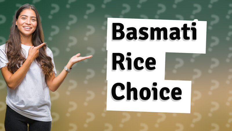 Basmati Rice Choice