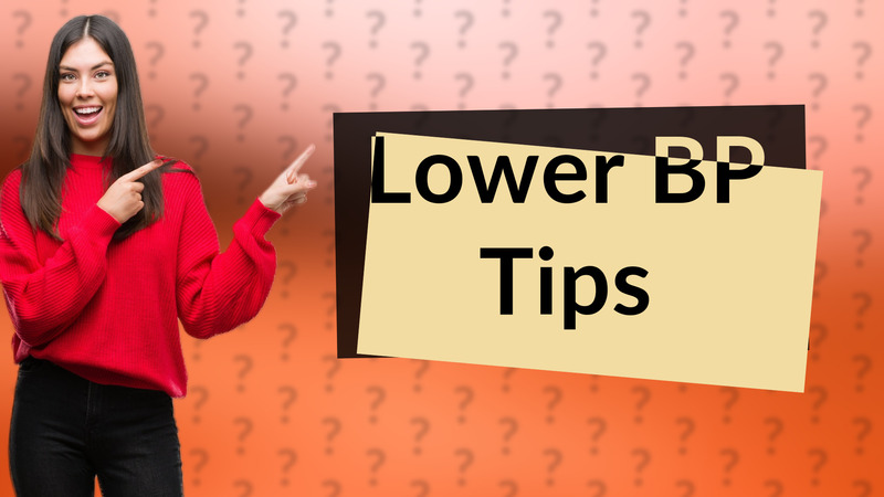 Lower BP Tips