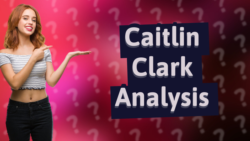 Caitlin Clark Analysis