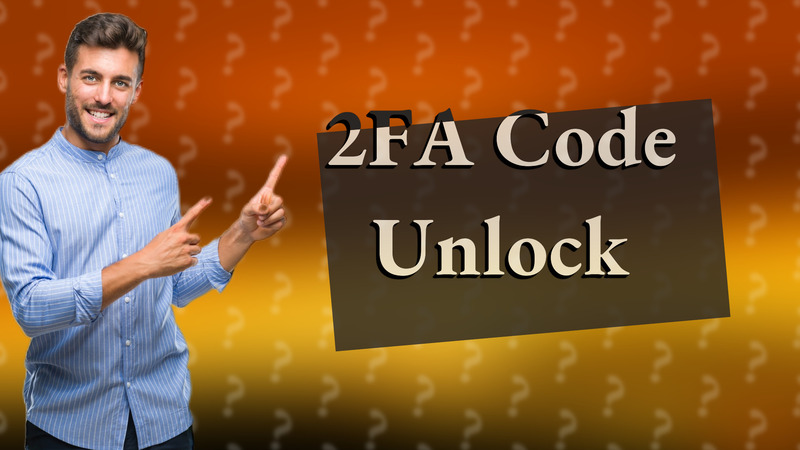 2FA Code Unlock