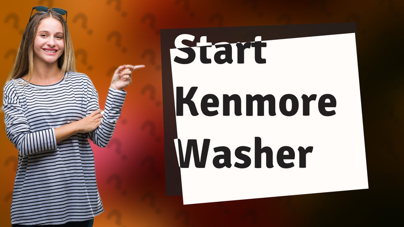 Start Kenmore Washer