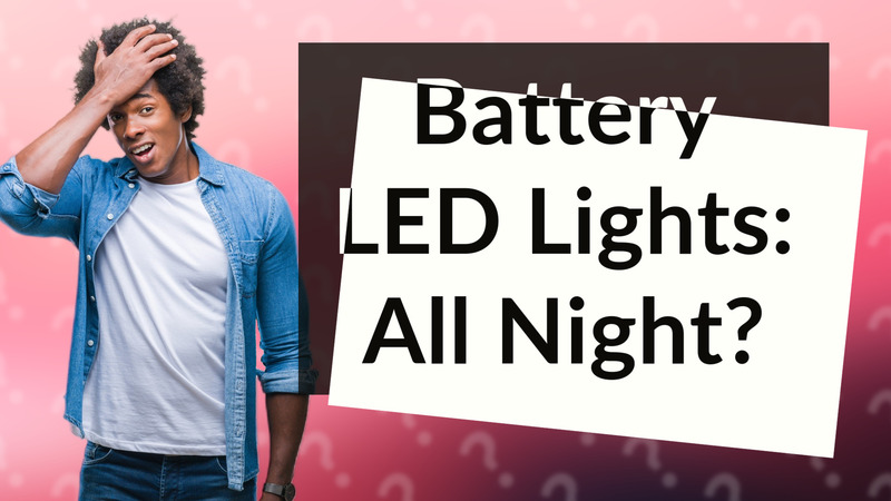 Battery LED Lights: All Night?