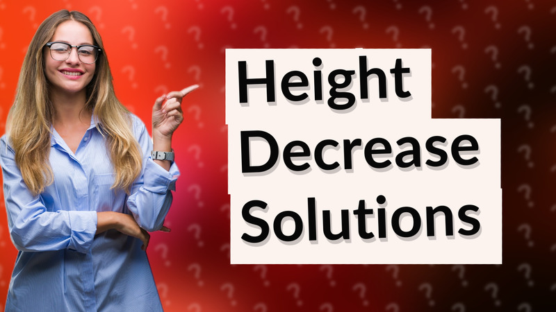Height Decrease Solutions