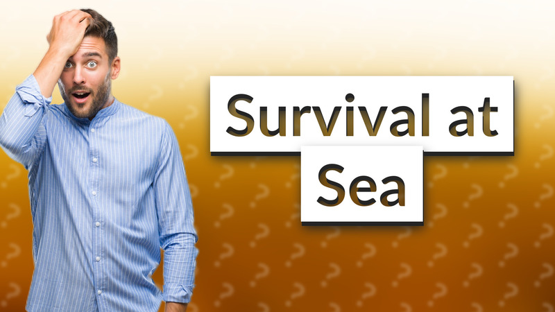 Survival at Sea