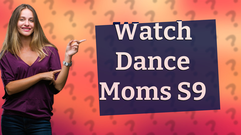 Watch Dance Moms S9