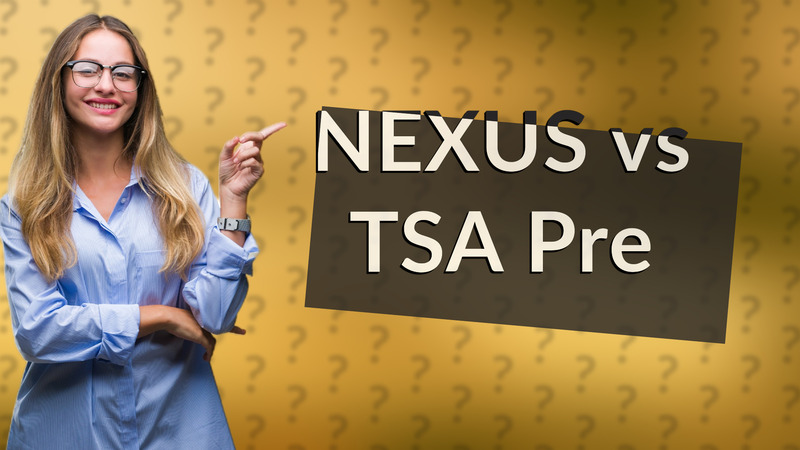 NEXUS vs TSA Pre