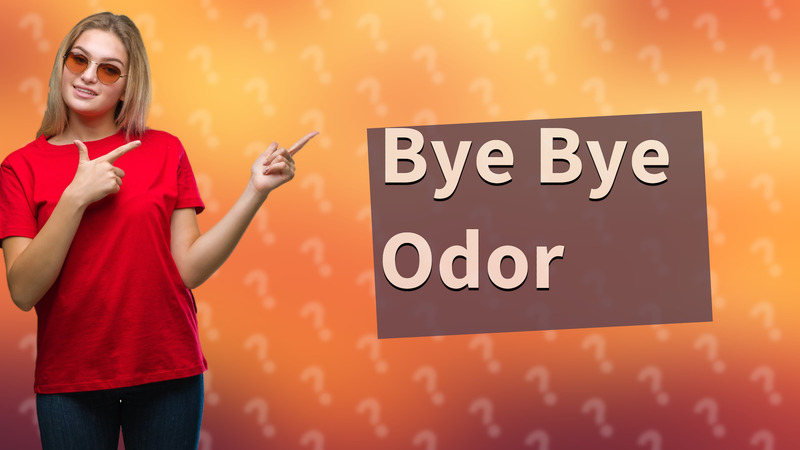 Bye Bye Odor