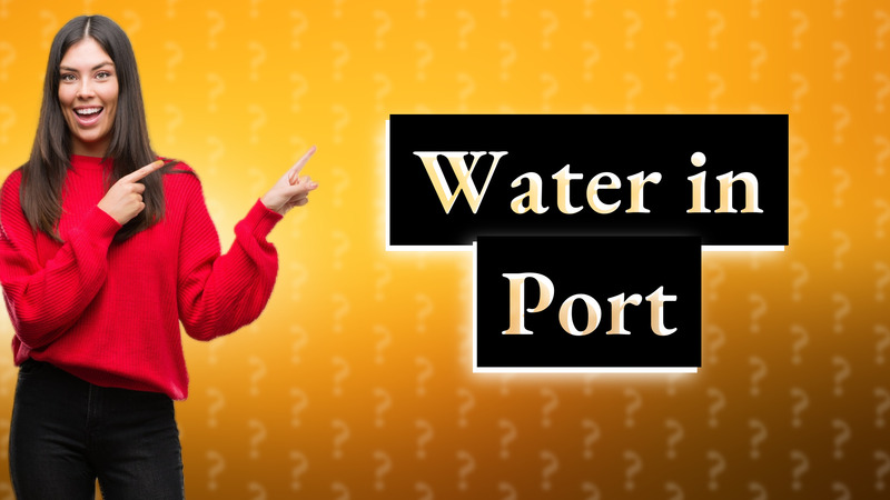 Water in Port