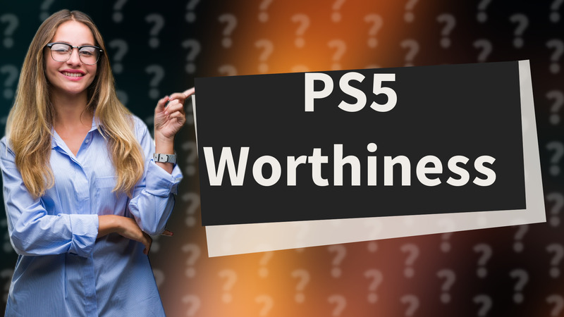 PS5 Worthiness