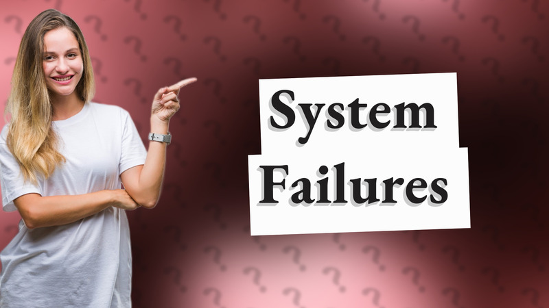 System Failures