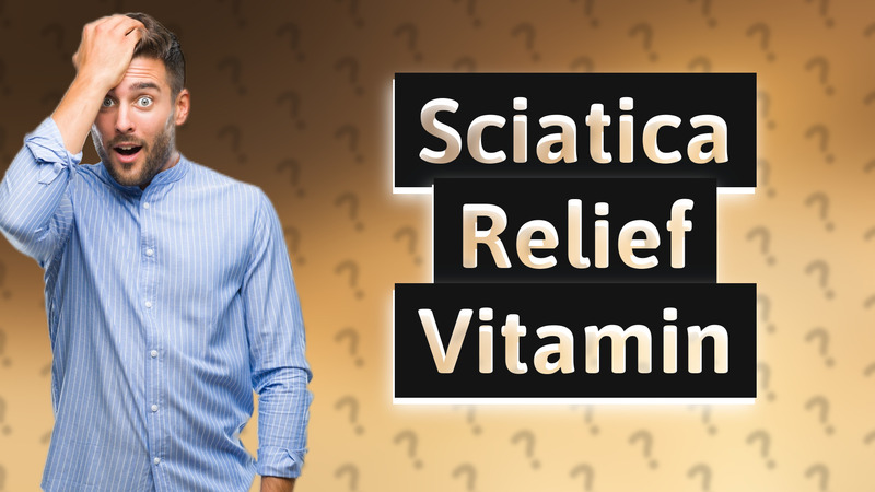 Sciatica Relief Vitamin