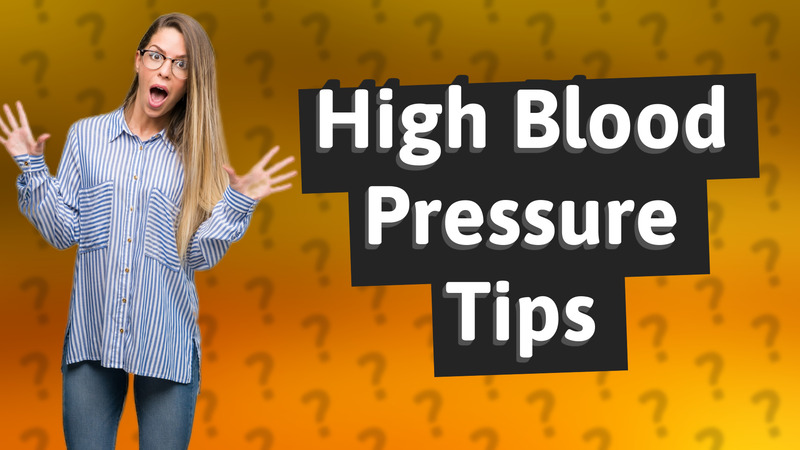 High Blood Pressure Tips