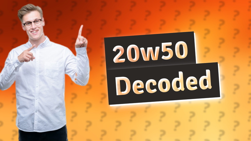 20w50 Decoded