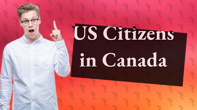 US Citizens in Canada