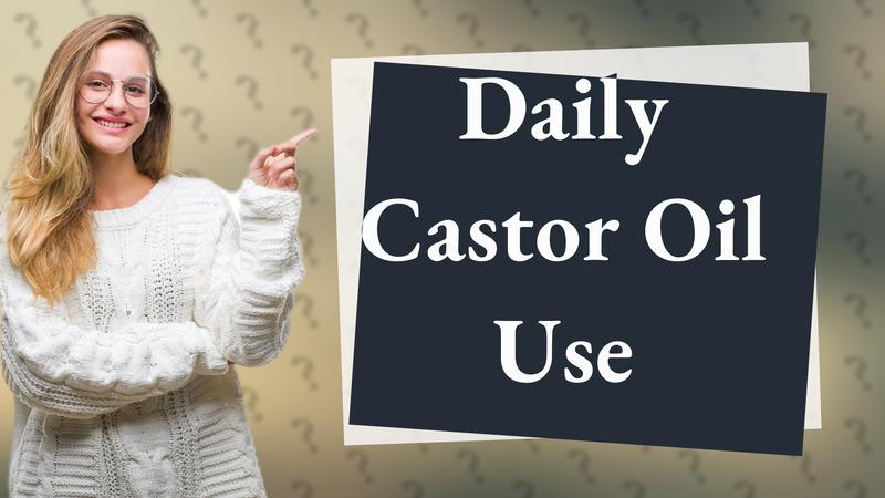 Daily Castor Oil Use