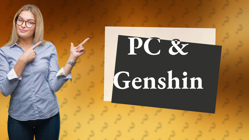 PC & Genshin