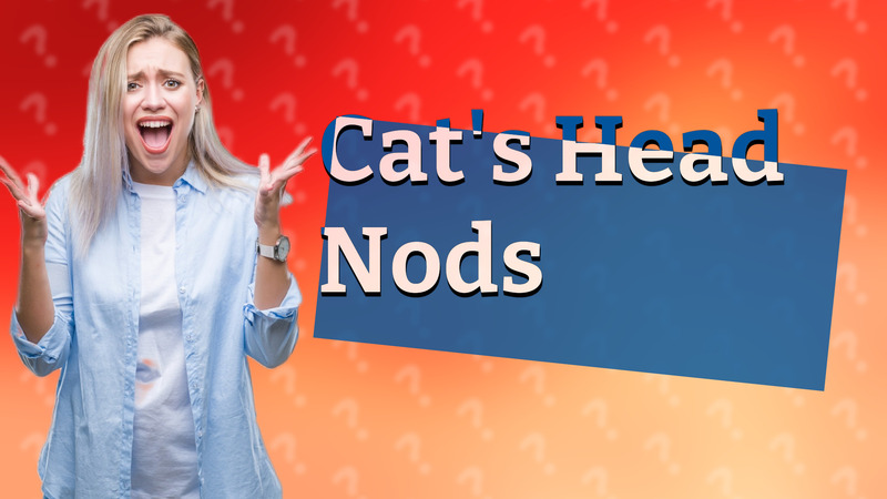 Cat's Head Nods
