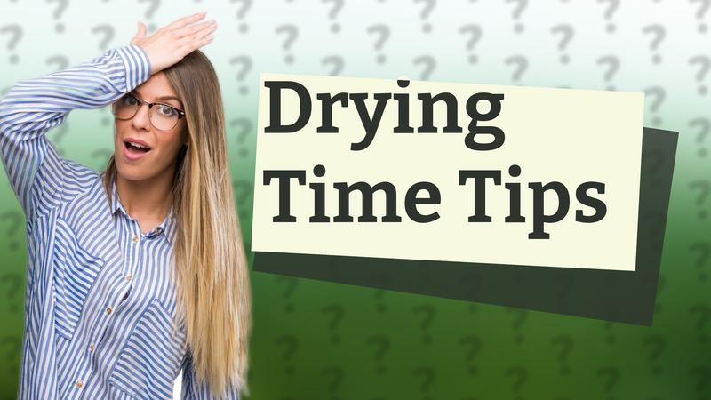 Drying Time Tips