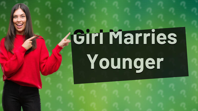 Girl Marries Younger
