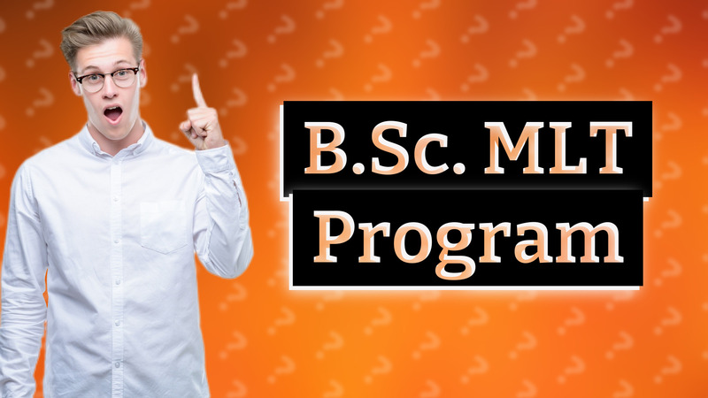 B.Sc. MLT Program