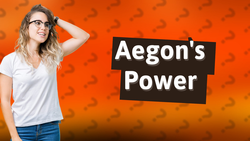 Aegon's Power
