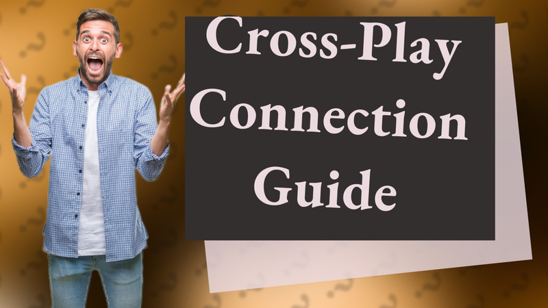 Cross-Play Connection Guide