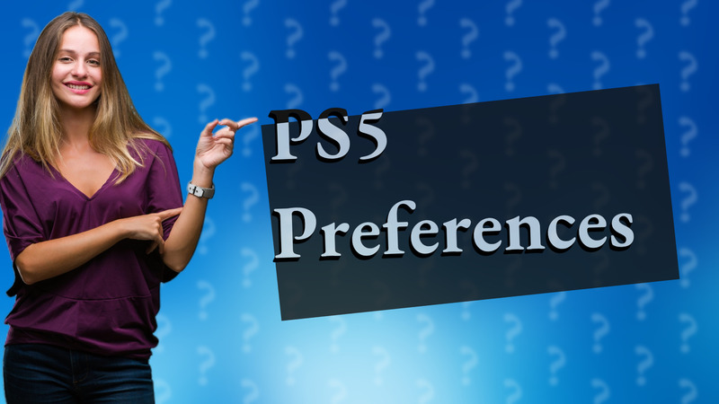 PS5 Preferences