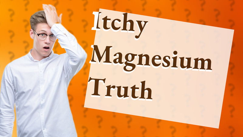 Itchy Magnesium Truth