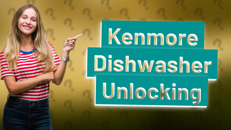 Kenmore Dishwasher Unlocking