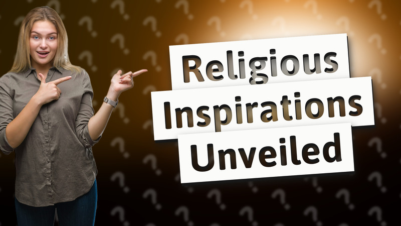 Religious Inspirations Unveiled
