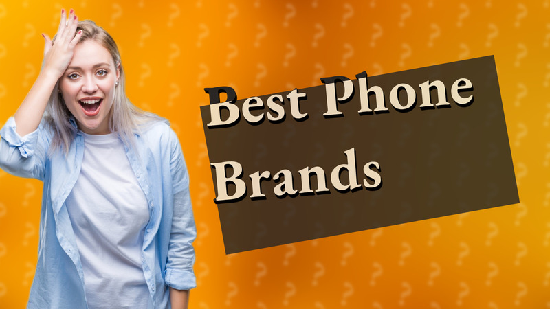 Best Phone Brands