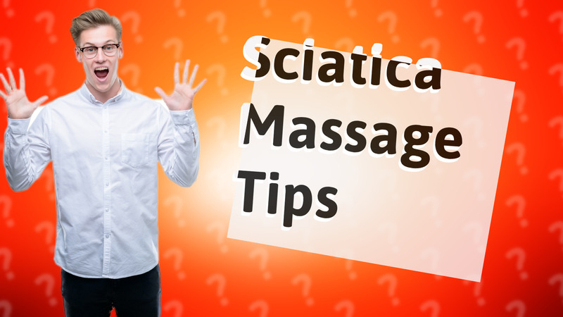 Sciatica Massage Tips