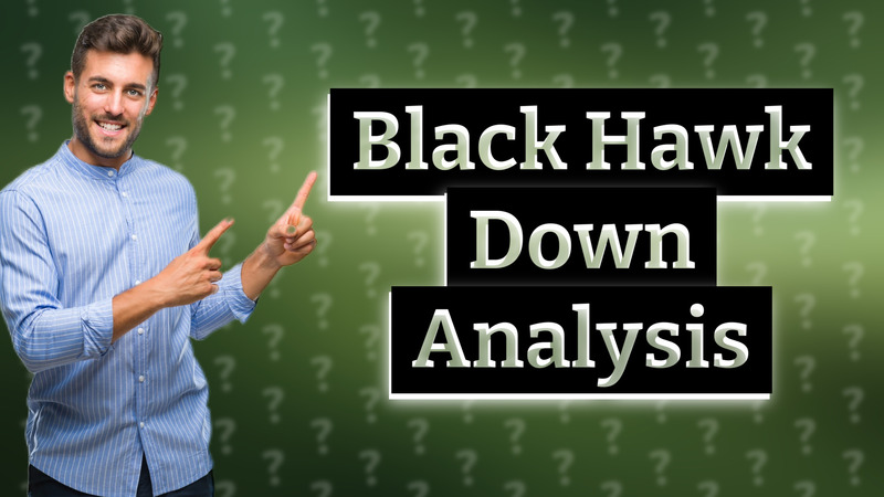 Black Hawk Down Analysis
