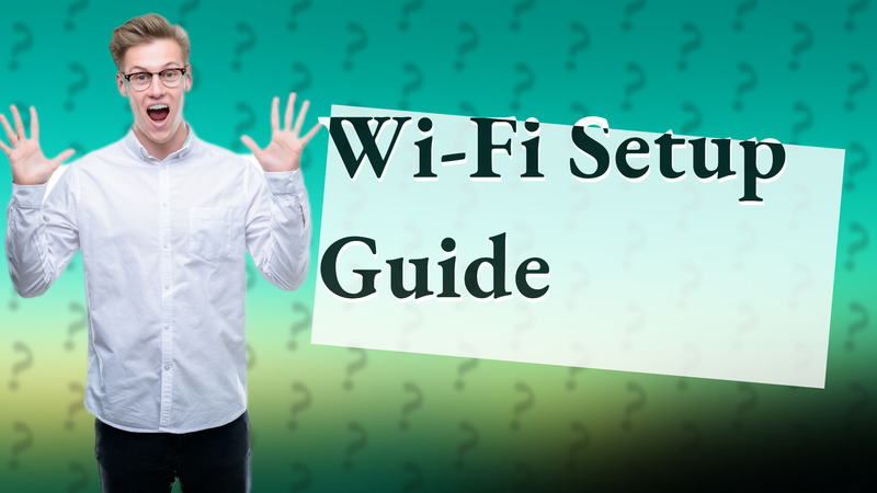 Wi-Fi Setup Guide